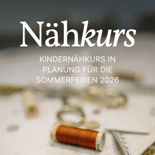 Kindernähkurs in Planung für die Sommerferien 2026