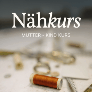 Mutter - Kind Nähkurs